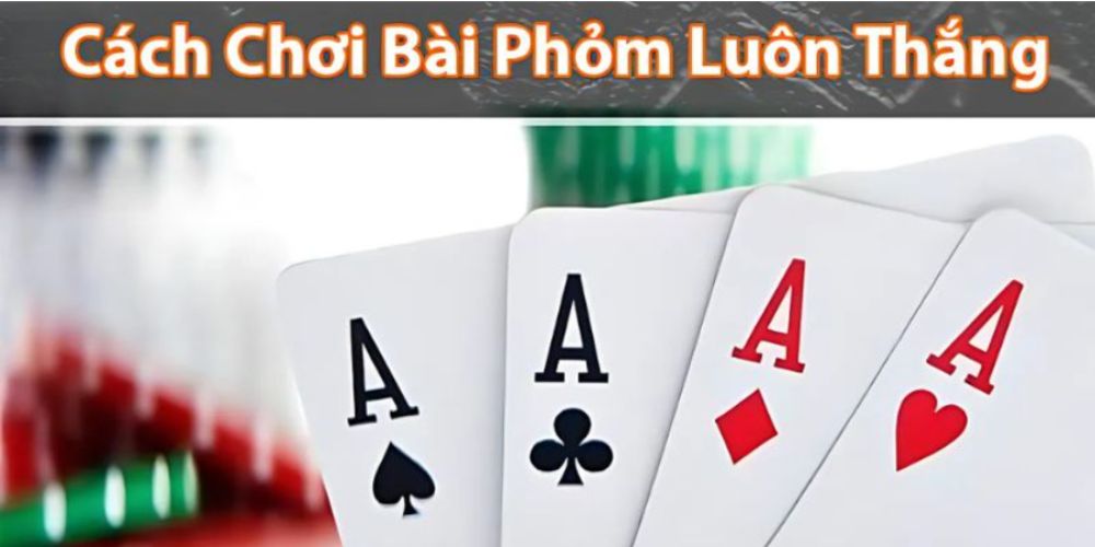 Cách Chơi Phỏm